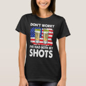 I've Had Both My Shots  Two 2 Shots T-shirt (Voorkant)