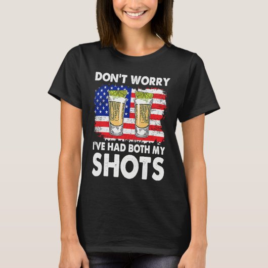 I've Had Both My Shots  Two 2 Shots T-shirt (Voorkant)