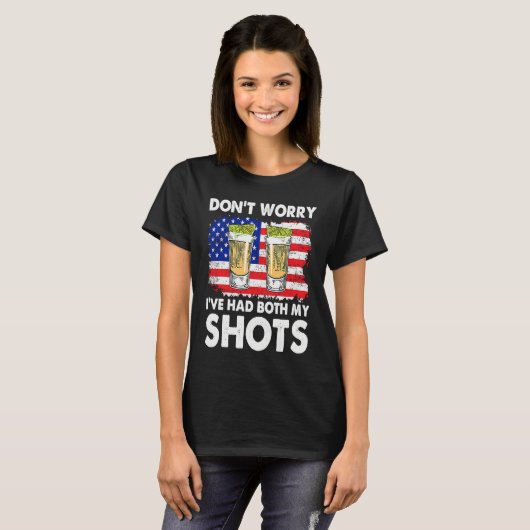 I've Had Both My Shots  Two 2 Shots T-shirt (Voorkant volledig)