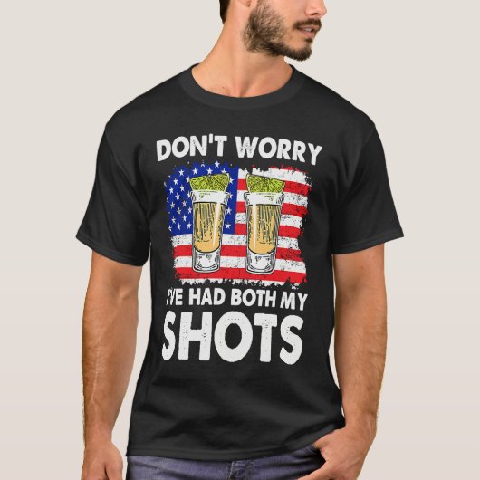 I've Had Both My Shots  Two 2 Shots T-shirt (Voorkant)