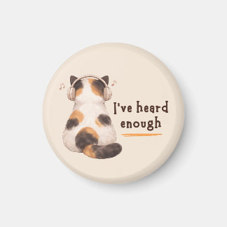 "I've heard enough" Cat Wearing Headphone Magneet