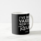 Ive is Vaxxed Relax Funny Quote Persoonlijk Koffiemok (Voorkant rechts)