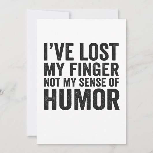 I've Lost my Finger Not My Sense Of Humor Amputee Bedankkaart (Voorkant)