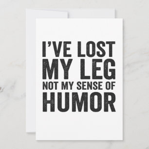 I've Lost my Legnot My Sense Of Humor Amputation Bedankkaart