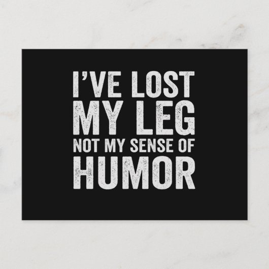 I've Lost my Legnot My Sense Of Humor Amputation Briefkaart (Voorkant)