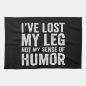 I've Lost my Legnot My Sense Of Humor Amputation Theedoek (Horizontaal)