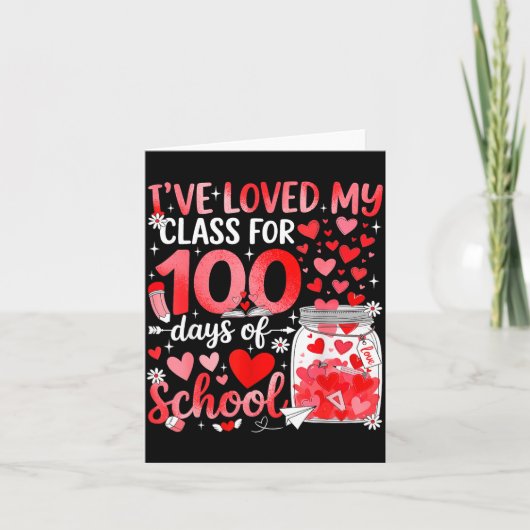 I've Loved My Cl For 100 Days Of School Valentine  Kaart (Voorkant)