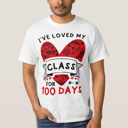 I've Loved My Class For 100 Days of School Teacher T-shirt (Voorkant)