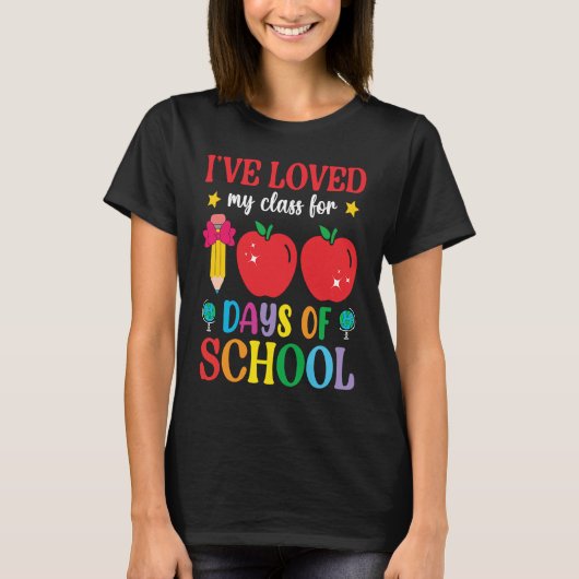 I've Loved My Class For 100th Day Of School 100th  T-shirt (Voorkant)