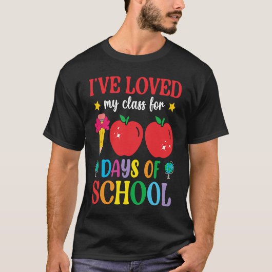 I've Loved My Class For 100th Day Of School 100th T-shirt (Voorkant)