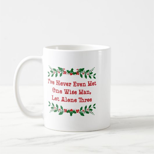 I've Never Even Met One Wise Man Let Alone Three Koffiemok (Links)