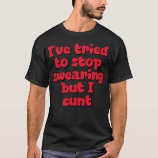Ive probeerde te stoppen met vloeken, maar ik 1 t-shirt