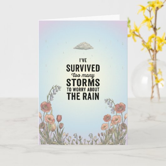 "I've Survived Too Many Storms" - Inspirational Kaart (Gele Bloem)