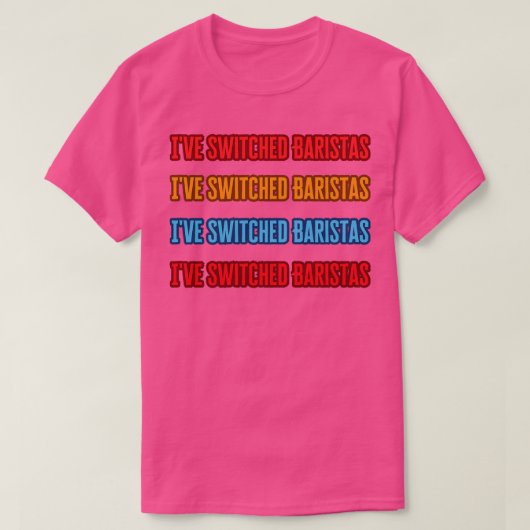 Ive Switched Barista's T-shirt (Design voorkant)