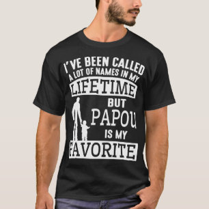 Ive wordt vaak genoemd mijn leven lang Papou mijn T-shirt