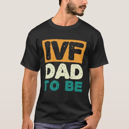 IVF Dad To Be Husband IVF  1 T-shirt (Voorkant)