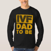 IVF Dad To Be Husband IVF T-shirt (Voorkant)