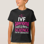 IVF Embryo Grandma Science Transfer Infertiliteit T-shirt<br><div class="desc">IVF Embryo Warrior Grandma Transfer Day Infertility Gift. Gedachten en gebeden en voor mijn kleinkind.</div>