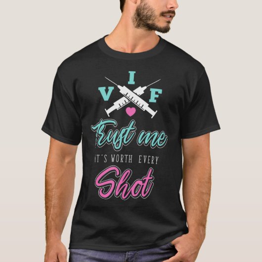 IVF Gift Trust zijn waarde elke shot transfer dag T-shirt (Voorkant)