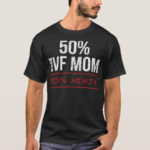 IVF Gift Warrior 50 Moeder Overdrachtdag Onvruchtb T-shirt