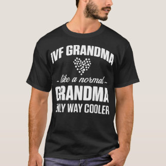 IVF Gift Warrior Grandma Cool Transfer Day T-shirt