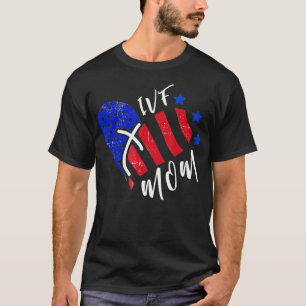 IVF Gift Warrior Heart Flag Mam Transfer Day Infer T-shirt