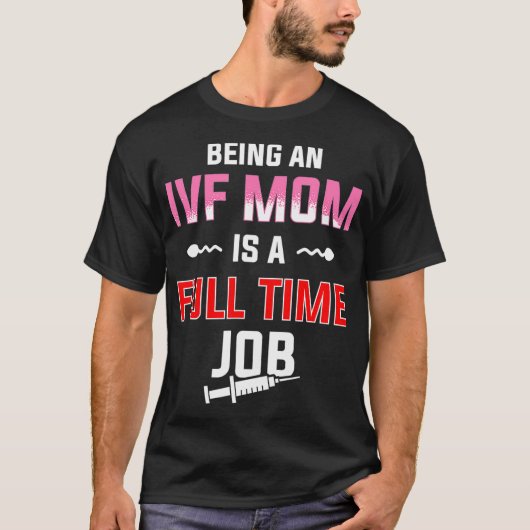 IVF Gift Warrior Ma Full-time Transfer Day Infert T-shirt (Voorkant)