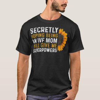 IVF Gift Warrior Moeder Overdrachtdag Onvruchtbaar T-shirt