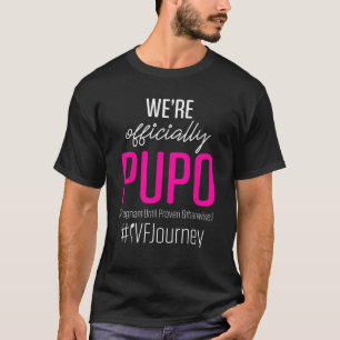 IVF Gift Warrior Papa Mam PUPO Transfer Dag Infert T-shirt
