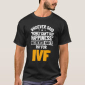 Ivf In vitro Fertilization Fertility Egtility Embr T-shirt (Voorkant)