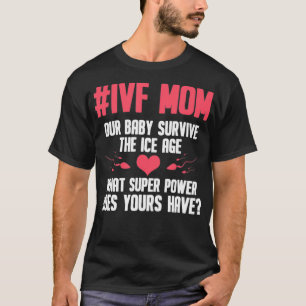 IVF Mam Transfer Day EmBaby's Embryo Onvruchtbaarh T-shirt