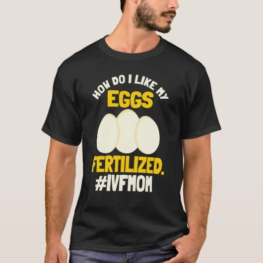 Ivf Mam Transfer Day Fertiled Ei in Vitro Fertili T-shirt (Voorkant)