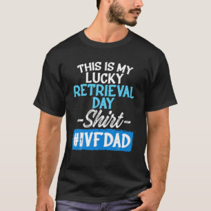 IVF Overdraagdag voor overleving Onvruchtbaarheid T-shirt