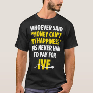 IVF Premium voor onvruchtbaarheid op de dag van ov T-shirt