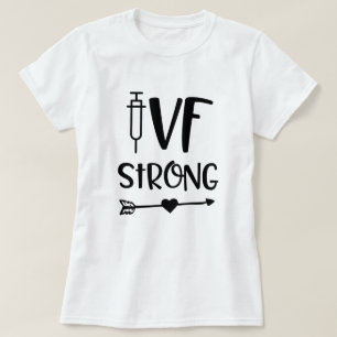 IVF sterke citaat vrouwen in vitro onvruchtbaarhei T-shirt
