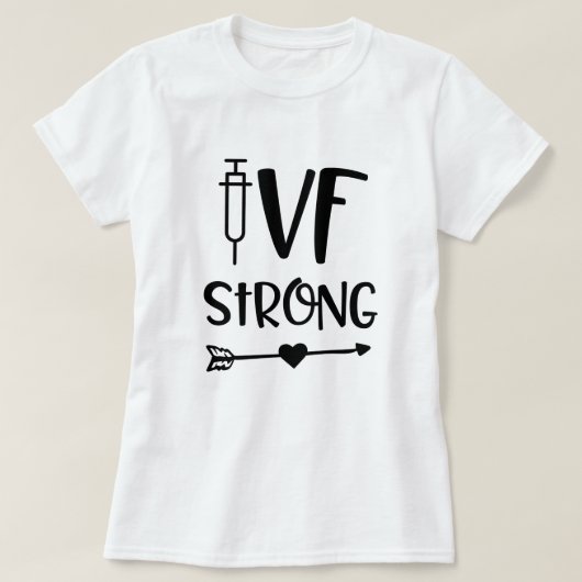 IVF sterke citaat vrouwen in vitro onvruchtbaarhei T-shirt (Design voorkant)