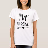 IVF sterke citaat vrouwen in vitro onvruchtbaarhei T-shirt (Voorkant)