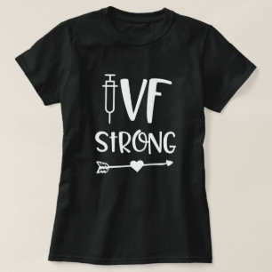 IVF sterke citaat vrouwen in vitro onvruchtbaarhei T-shirt
