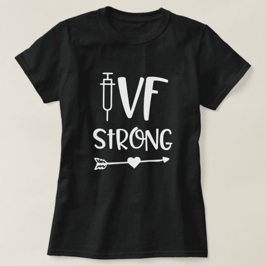 IVF sterke citaat vrouwen in vitro onvruchtbaarhei T-shirt (Design voorkant)
