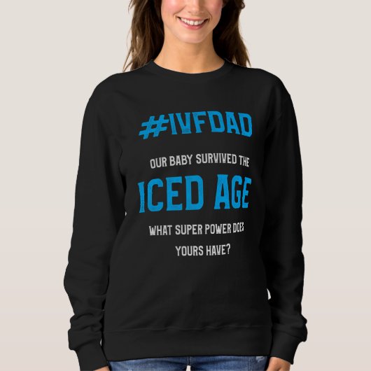 IVF Survivor Warrior dad Ice Transfer Day Infertil Trui (Voorkant)
