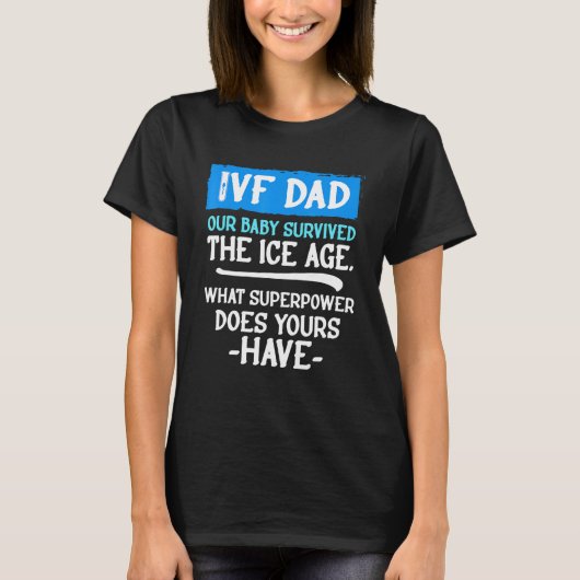 Ivf Survivor Warrior Dad Transfer Day Infertilitei T-shirt (Voorkant)