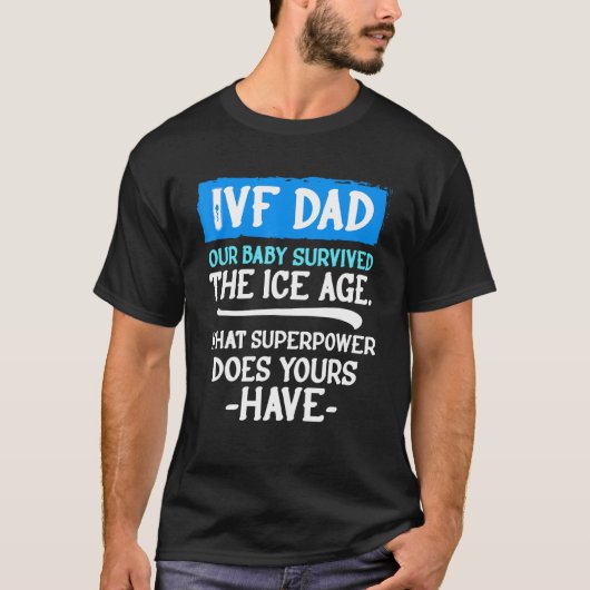 Ivf Survivor Warrior Dad Transfer Day Infertilitei T-shirt (Voorkant)