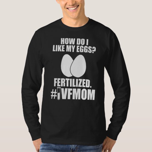 Ivf Survivor Warrior Ma Fertilize Transfer Day in T-shirt (Voorkant)