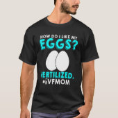 Ivf Warrior Mam Transfer Day Onvruchtbaarheid T-shirt (Voorkant)