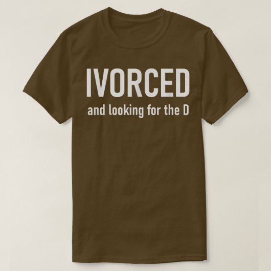Ivorced en zoekt de D, Funny, Jokes, Sarca T-shirt (Design voorkant)