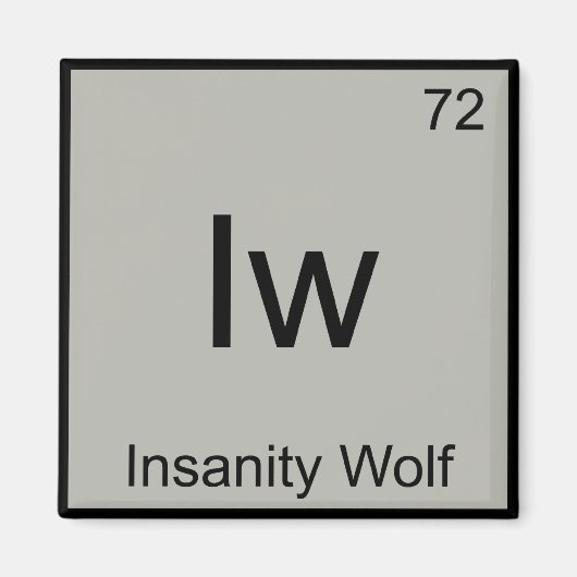 Iw - Gekte Wolf Scheikundig Element Symbool Meme T Magneet (Voorkant)