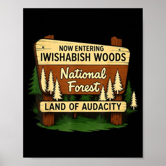 Iwishabish Woods Land Of Audacity Funny Camng Desi Poster (Voorkant)