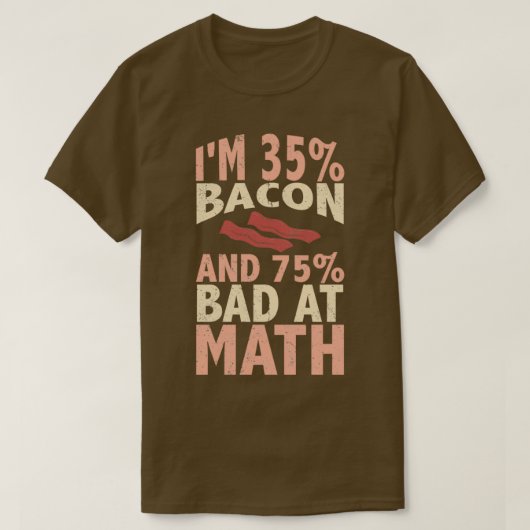 Ix27 m 35 bacon en 75 slecht bij wiskunde t-shirt (Design voorkant)
