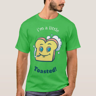 Ix27 m een beetje geroosterd hoogToast T-shirt