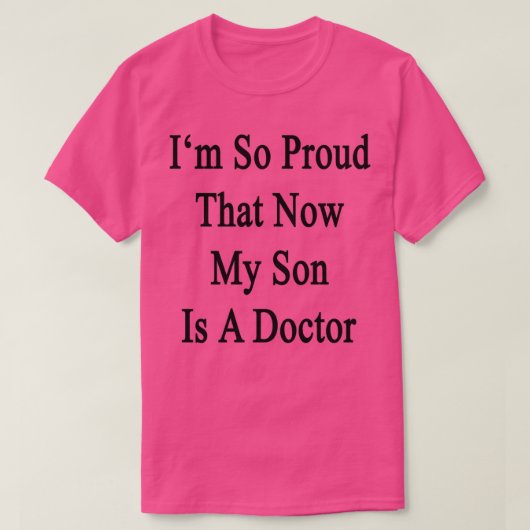 Ix27 m, zodat mijn zoon nu dokter is t-shirt (Design voorkant)